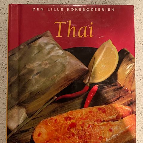 Kokebok: Thai.256 sider. Supper, forretter, småretter, hovedretter, desserter