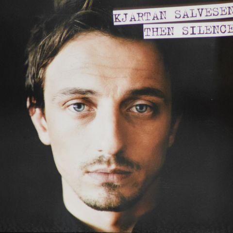 Kjartan Salvesen – Then Silence, 2007