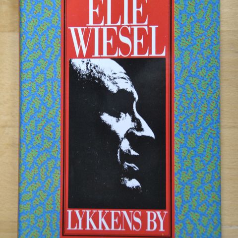 Elie Wiesel: Lykkens by. (S). Sendes