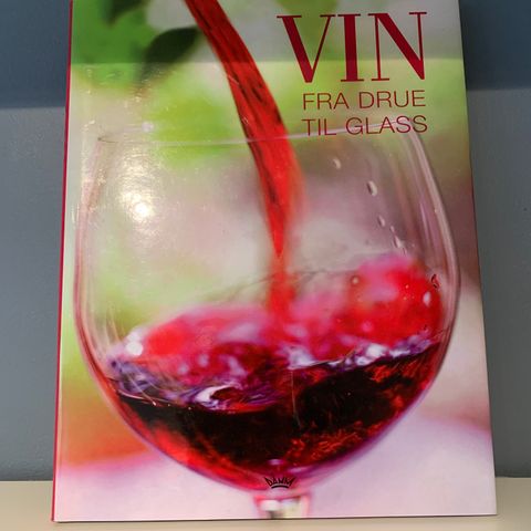 «Vin,-  fra drue til glass» nydelig bok