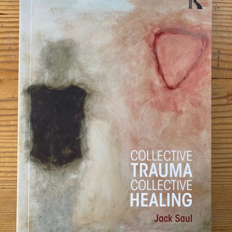 «Collective  trauma collective healing» .              Jack Saul.