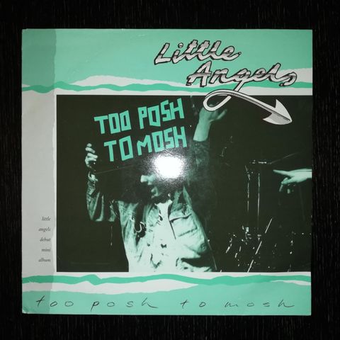 Little angels - "To posh to mosh"