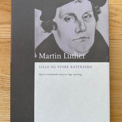 Martin Luther. Lille og store katekisme.