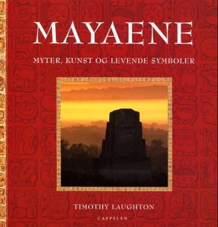 Mayaene, myter, kunst og levende symboler, Timothy Laughton