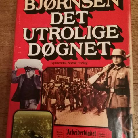 2. verdenskrig: Det utrolige døgnet 9. april 40. Et mesterverk. Av B. Bjørnsen