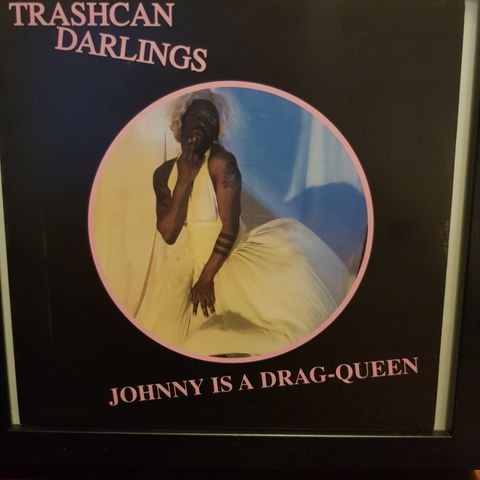 Trashcan Darlings - Johnny is a drag-queen. 7' single.