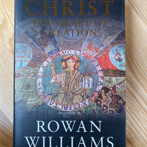 Christ. The heart of creation. Rowan Williams