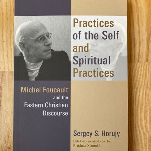 Practices of the Self and Spiritual Practices. Michel Foucault and...