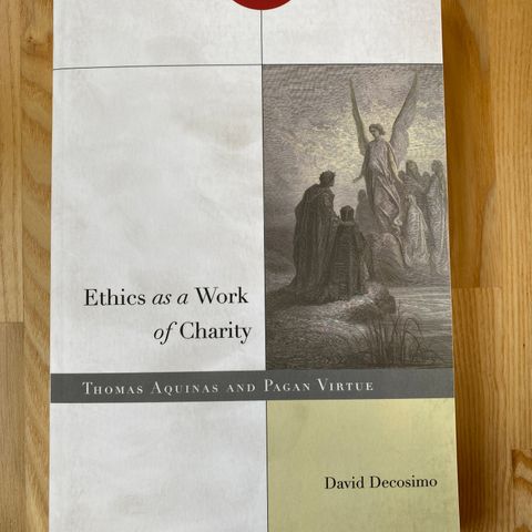 Ethics as a Work of Charity. Thomas Aquinas and Pagan Virtue
