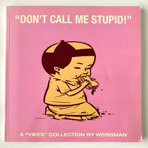 Dont call me stupid! - Steven Weissman tegneserie