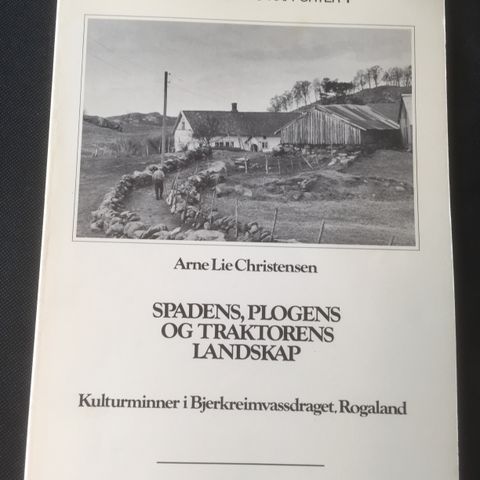 Arne Lie Christensen - Spadens, plogens og traktorens landskap.