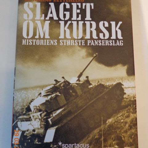 "Slaget om Kursk" av Anders Frankson og Niklas Zetterling. Innbundet.