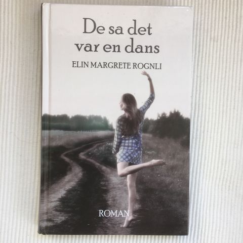 BokFrank: Elin Margrete Rognli;  De sa det var en dans (2013)