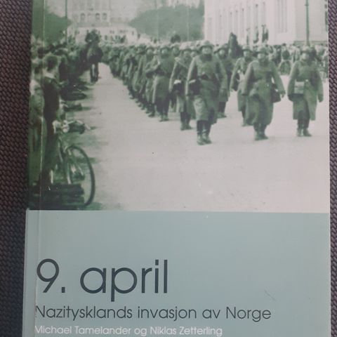9. April- Nazitysklands invasjon av Norge - Tamelander og Zetterling.