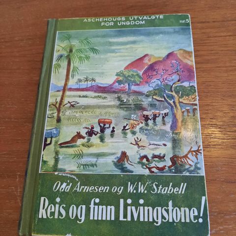 
Reis og finn Livingstone! - Odd Arnesen og W W Stabell - 1941