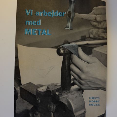 Vi Arbejder med metal - Høst hobby bøger, K. E. Granström . trn 211