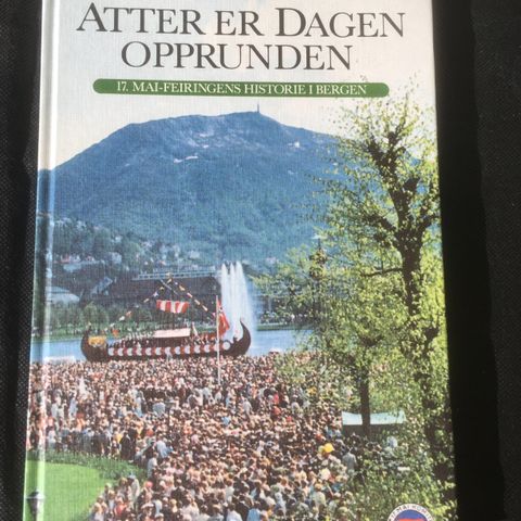 Sletten, Torstein:  Atter er dagen opprunden. 17. mai Bergen