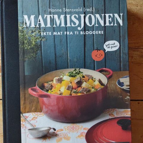 Matmisjonen - Ekte mat fra ti bloggere red. Hanne Stensvold 2012