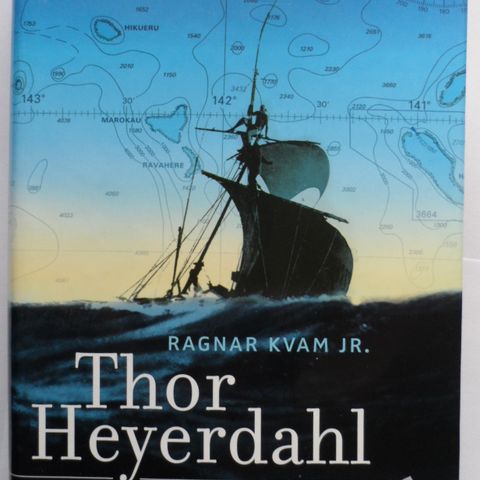 Thor Heyerdahl. Mannen og havet, av Ragnar Kvam Jr.