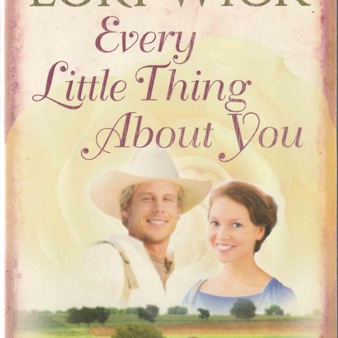 Lori Wick - Every little thing about you