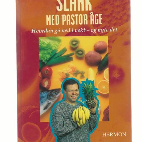 Slank med Pastor Åge Hvordan gå ned i vekt og nyte det ,innb. 40 s. Som ny.ill.