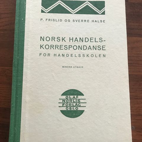 P.Frislid og Sverre Halse .Norsk Handels-Korrespondanse for Handelskolen