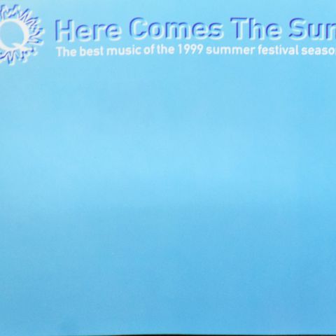 Various – Here Comes The Sun (The Best Music Of The 1999 Summer Festival Season)