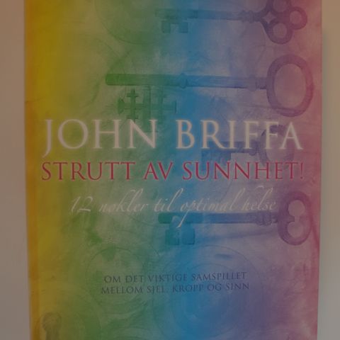 ,Ny bok: "Strutt av sunnhet! 12 nøkler til optimal helse" John Briffa . trn 95