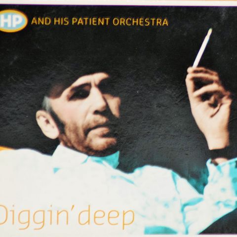 HP And His Patient Orchestra – Diggin' Deep, 2007