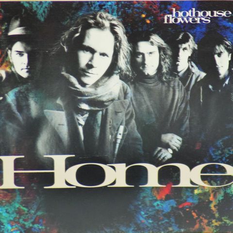 Hothouse Flowers – Home