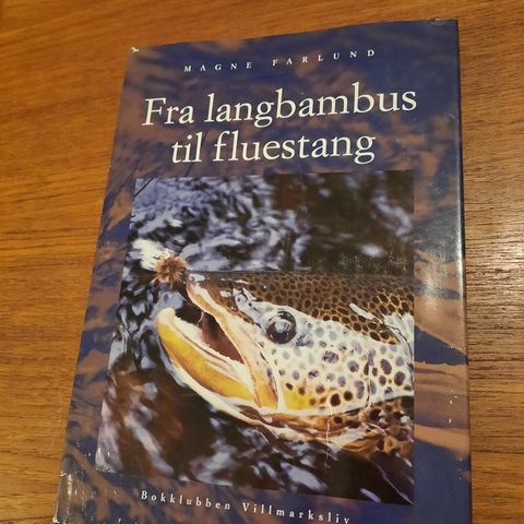 Fra langbambus til fluestang - Magne Farlund