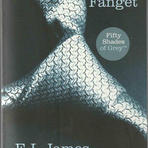 E. L. James - Fitfy shades - Fanget