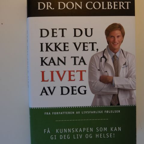 Det du ikke vet, kan ta livet av deg Don Colbert . trn 49