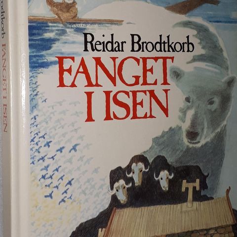 REIDAR BRODTKORB.FANGET I ISEN BOK.