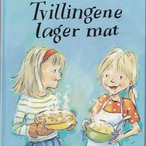 Heddie Böckman & Anette Blåberg - Tvillingene lager mat