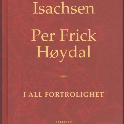 Karsten Isachsen og Per Frick Høydal - I all fortrolighet (signert)