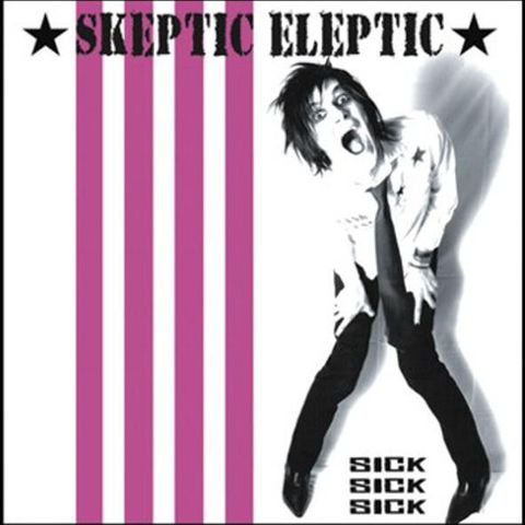 Skeptic Eleptic - Sick Sick Sick LP (Tysk punk rock)