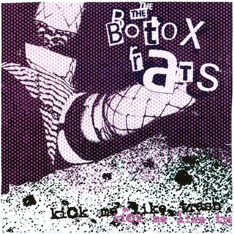 The Botox Rats - Kick Me Like Trash 7"EP