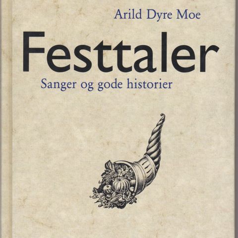 Arild Dyre Moe - Festtaler – Sanger og gode historier