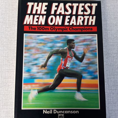 Neil Duncanson - The Fastest Men On Earth  - The 100m Olympic Champions