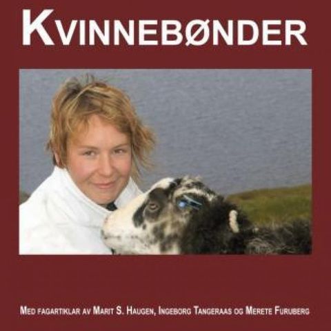 Kvinnebønder. Kvinner i landbruket. Kvinnebonde. Astrid Brekken