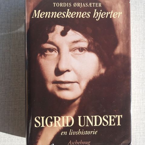 Tordis Ørjasæter - Menneskenes hjerter - Sigrid Undset en livshistorie