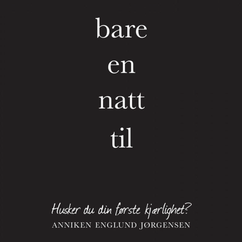 Bare en natt til - Anniken Englund Jørgensen - innbundet