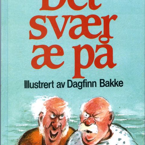 ARTHUR ARNTZEN - DET SVÆR Æ PÅ - Illustrert av Dagfinn Bakke