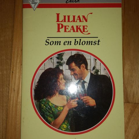 Som en blomst , av Lilian Peake. ( Harlequin Romantikk Extra )