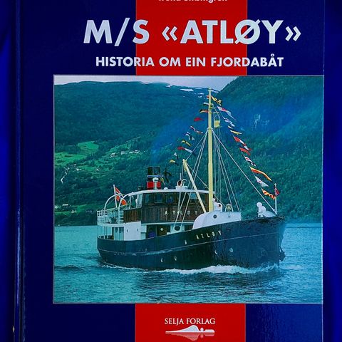 M.S «Atløy» - FSF Fylkesbaatane i Sogn og Fjordane - Historia om ein fjordabåt.