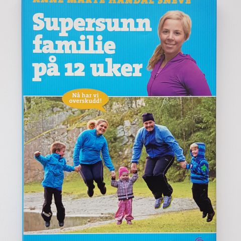 Supersunn familie på 12 uker av Anne Marte Handal Sneve