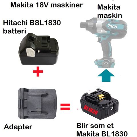 batteriadapter: bruk  Hitachi og Hikoki 18V batterier - på Makita 18V maskiner