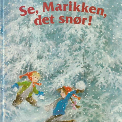 Astrid Lindgren - Se Marikken, det snør!