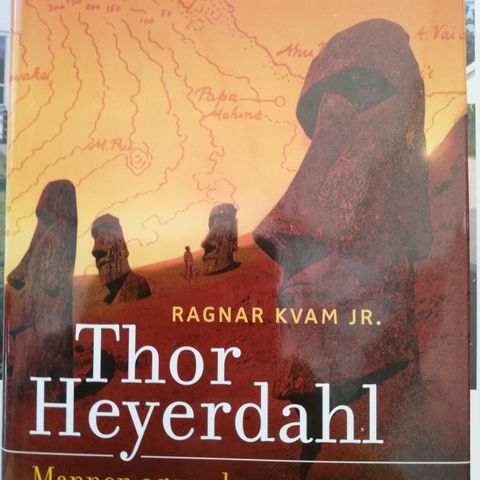 Thor Heyerdahl Mannen og verden.  Av Ragnar Kvam jr.